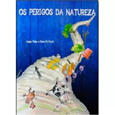 Os Perigos Da Natureza, De Curto, Rosa M.. Editora Ciranda Cultural, Capa Mole Em Português