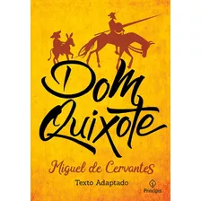 Dom Quixote - Texto Adaptado - Principis