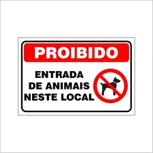 Placa Proibido Entrada De Animais Neste Local 20x30cm Pvc2mm