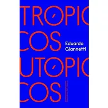 Tropicos Utopicos - Uma Perspectiva Brasileira Da Crise