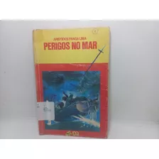 Livro - Perigos No Mar - Aristides Fraga Maia - R02 - 726