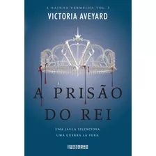 A Prisão Do Rei, De Victoria Aveyard. Editora Seguinte, Capa Mole Em Português, 2019