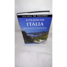 Livro - Guia Visual Folha De S. Paulo : Estradas Da Itália ( Colaboradores : Ros Belford...[et Al.] ) Contém Mapa Desdobrável. 
