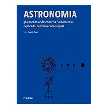 Livro Astronomia - 50 Conceitos E Descobertas Fundamentais