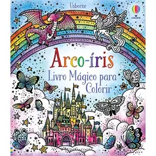 Arco-íris: Livro Mágico Para Colorir, De Wheatley, Abigail. Editora Brasil Franchising Participações Ltda, Capa Mole Em Português, 2021