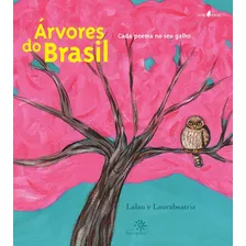 Árvores Do Brasil: Cada Poema No Seu Galho, De Lalau. Editora Peirópolis Ltda, Capa Mole Em Português, 2017