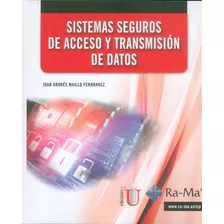 Sistemas Seguros De Acceso Y Transmisión De Datos, De Juan Andrés Maillo Fernández. Editorial Ediciones De La U, Tapa Blanda, Edición 2018 En Español