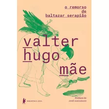 O Remorso De Baltazar Serapião, De Mãe, Valter Hugo. Editora Globo S/a, Capa Mole Em Português, 2018