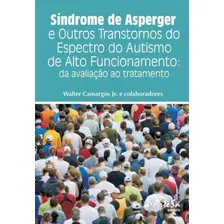Síndrome De Asperger E Outros Transtornos Do Espectro Do Autismo De Alto Funcionamento - Vol. 1