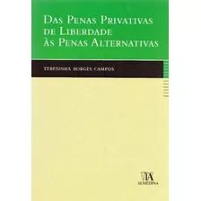 Das Penas Privativas De Liberdade Às Penas Alternativas