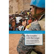 Libro The Trouble With The Congo : Local Violence And The...