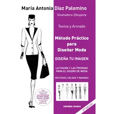 Metodo Practico Para Dise/ar Moda, De María Antonia Díaz Palomino. Editorial Dunken, Tapa Blanda En Español, 2019