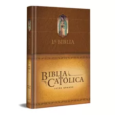 La Biblia Católica: Edición Letra Grande. Tapa Dura, Marrón Con Virgen De Guadalupe En Cubierta, De Biblia De America. Serie Origen Editorial Origen, Tapa Blanda En Español, 2020