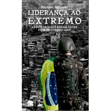 Liderança Ao Extremo: As Dificuldades Foram Feitas Para Serem Vencidas, De Navroski, Raphael. Editora Meta Impressão E Soluções Digitais Ltda., Capa Mole Em Português, 2019