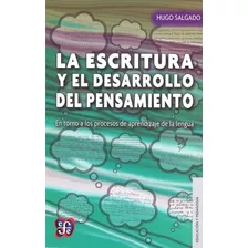 Escritura Y El Desarrollo Del Pensamiento, La - Hugo Salgado