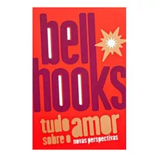 Tudo Sobre O Amor: Novas Perspectivas - 1ªed.(2021)