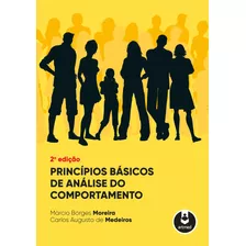 Princípios Básicos De Análise Do Comportamento, De Moreira, Márcio Borges. Artmed Editora Ltda., Capa Mole Em Português, 2018