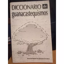 Diccionario De Guanacastequismos