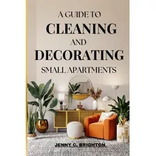 Libro: Guia De Limpeza E Decoração De Pequenos Apartamentos: