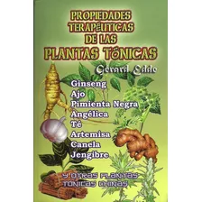 Propiedades Terapeuticas De Las Plantas Tónicas: Ginseng, Ajo, Pimienta Negra, Angelica, Te, Artemisa, Canela, De Edde Gérard. Editorial Berbera Editores, Tapa Blanda En Español, 2010