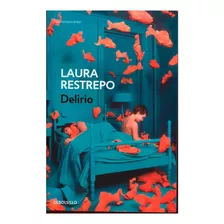 Delirio - Laura Restrepo - Libro Nuevo, Original