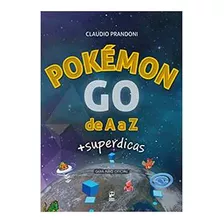 Livro Pokémon Go De A A Z + Superdicas - Claudio Prandoni [2016]