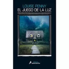 El Juego De La Luz, De Louise Penny. Editorial Salamandra En Español