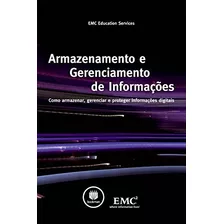 Livro Armazenamento E Gerenciamento De Informações - G. Somasundaram / Alok Shrivastava / Emc Education Services [2011]