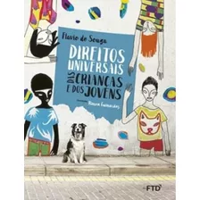 Ftd - Direitos Universais Da Criança E Dos Jovens - Flavio D