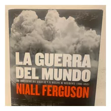 La Guerra Del Mundo Niall Ferguson · Debate