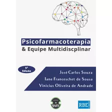 Psicofarmacoterapia & Equipe Multidisciplinar, De Jose Carlos Souza, Lane Franceschet De Sousa, Vinicius Oliveira De Andrade., Vol. Não. Editora Sparta, Capa Mole Em Português, 2022