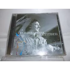 Cd Arnaldo Baptista Let It Bed 2004 Br Lacrado