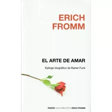 El Arte De Amar. Erich Fromm
