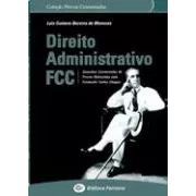 Direito Administrativo Fcc: Questões Comentadas De Provas Elaboradas Pela Fundação Carlos Chagas De Luís Gustavo Bezerra De Menezes Pela Ferreira (2007)