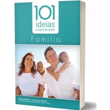 Livro 101 Idéias Criativas Para Família David Merkh