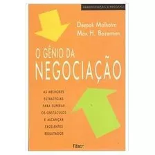 Administração & Negócios. Deepak Malhotra. Max H. Bazerman. O Gênio Da Negociação. As Melhores Estratégias Para Superar Os Obstáculos E Alcançar Excelentes Resultados. Aspectos Morais E Éticos. Novo