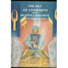 The Day Of Atonement And The Heavenly Judgment A. Treiyer