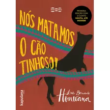 Nós Matamos O Cão Tinhoso!, Kapulana Ltda. Me, Capa Mole Em Português, 2017