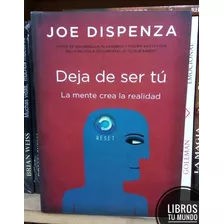 Deja De Ser Tú - Joe Dispenza - Version Original
