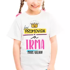 Camiseta Infantil Promovida A Irmã Mais Velha