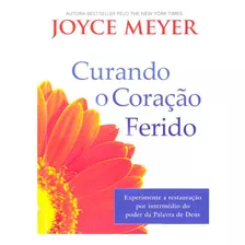 Curando O Coracao Ferido - Joyce Meyer