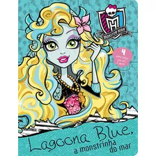 Monster High - Lagoona Blue, A Monstrinha Do Mar, De Cultural, Ciranda. Ciranda Cultural Editora E Distribuidora Ltda., Capa Mole Em Português, 2016