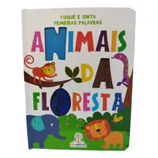 Toque E Sinta - Primeiras Palavras - Animais Da Floresta - Blu Editora - Leitura Inicial - Livros Sensoriais - Livros De Toque - Livros De Texturas - Primeiras Palavras