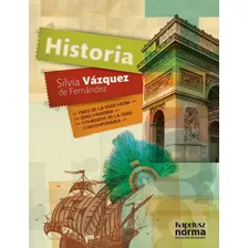 Historia Desde Fines De La Edad Media - Vazquez - Kapelusz