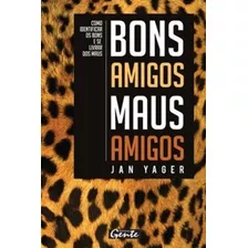 Libro Bons Amigos Maus Inimigos De Jan Yager Gente