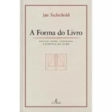 A Forma Do Livro-ensaios Sobre Tipografia E Estética Do Liv