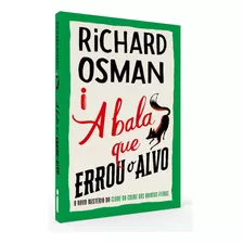 Bala Que Errou O Alvo, A - Osman, Richard - Intrinseca