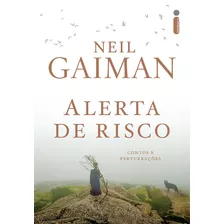 Alerta De Risco: Contos E Perturbações, De Gaiman, Neil. Editora Intrínseca Ltda., Capa Mole Em Português, 2016