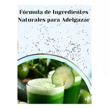 Recetas De Ingredientes Naturales Para Adelgazar 