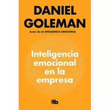 Inteligencia Emocional En La Empresa, De Goleman, Daniel. Serie B De Bolsillo Editorial B De Bolsillo, Tapa Blanda En Español, 2020